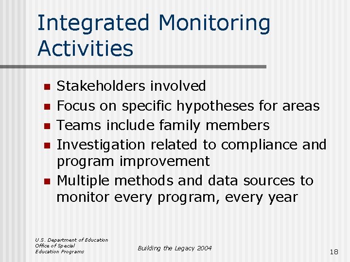 Integrated Monitoring Activities n n n Stakeholders involved Focus on specific hypotheses for areas