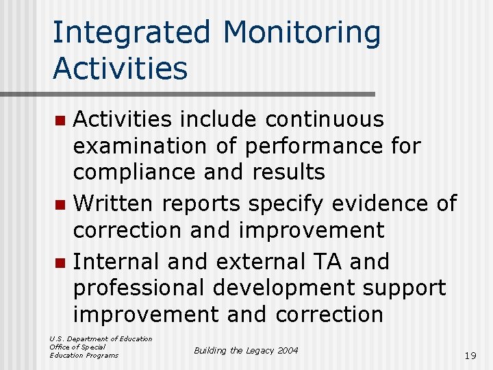 Integrated Monitoring Activities include continuous examination of performance for compliance and results n Written