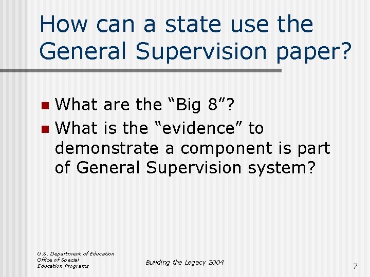 How can a state use the General Supervision paper? What are the “Big 8”?