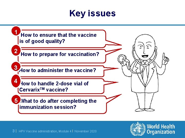 Key issues 1 How to ensure that the vaccine is of good quality? 2