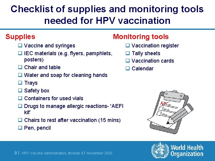 Checklist of supplies and monitoring tools needed for HPV vaccination Supplies Monitoring tools q