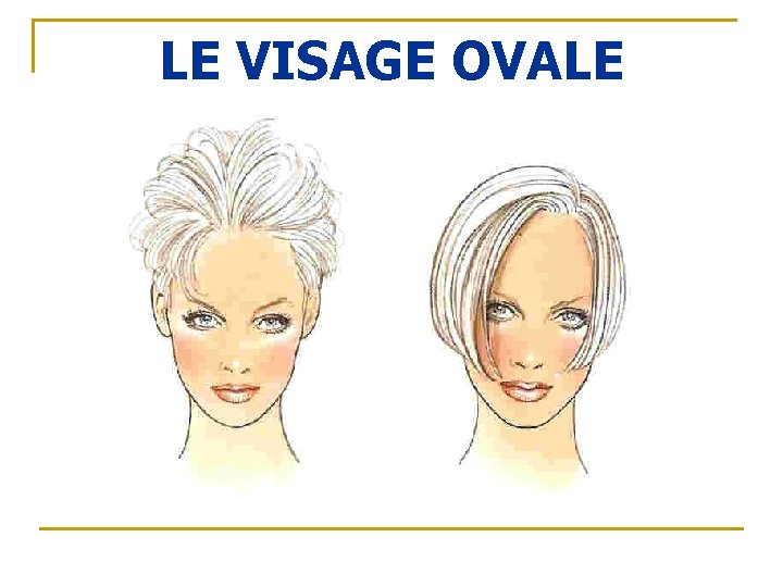 LE VISAGE OVALE 