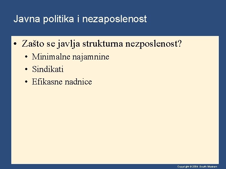 Javna politika i nezaposlenost • Zašto se javlja strukturna nezposlenost? • Minimalne najamnine •