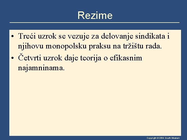 Rezime • Treći uzrok se vezuje za delovanje sindikata i njihovu monopolsku praksu na