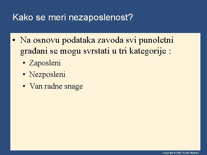 Kako se meri nezaposlenost? • Na osnovu podataka zavoda svi punoletni građani se mogu