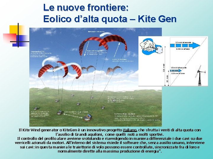 Le nuove frontiere: Eolico d’alta quota – Kite Gen Il Kite Wind generator o