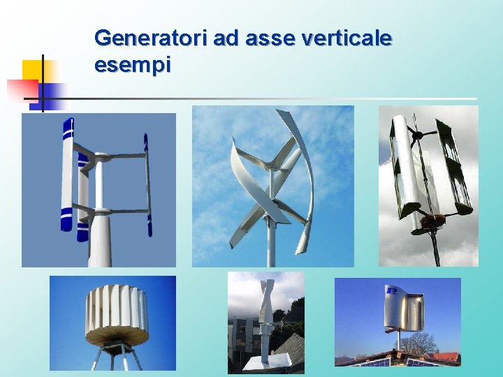 Generatori ad asse verticale esempi 