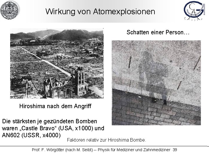 Wirkung von Atomexplosionen Schatten einer Person… Hiroshima nach dem Angriff Die stärksten je gezündeten