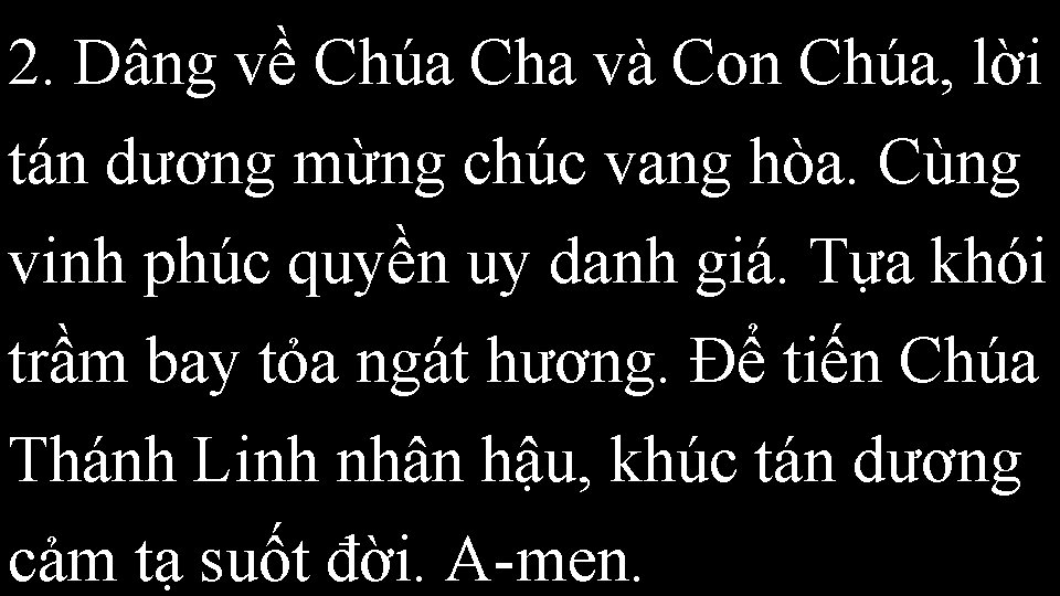 2. Dâng về Chúa Cha và Con Chúa, lời tán dương mừng chúc vang