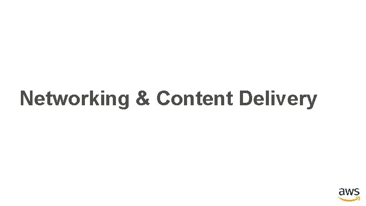 Networking & Content Delivery 