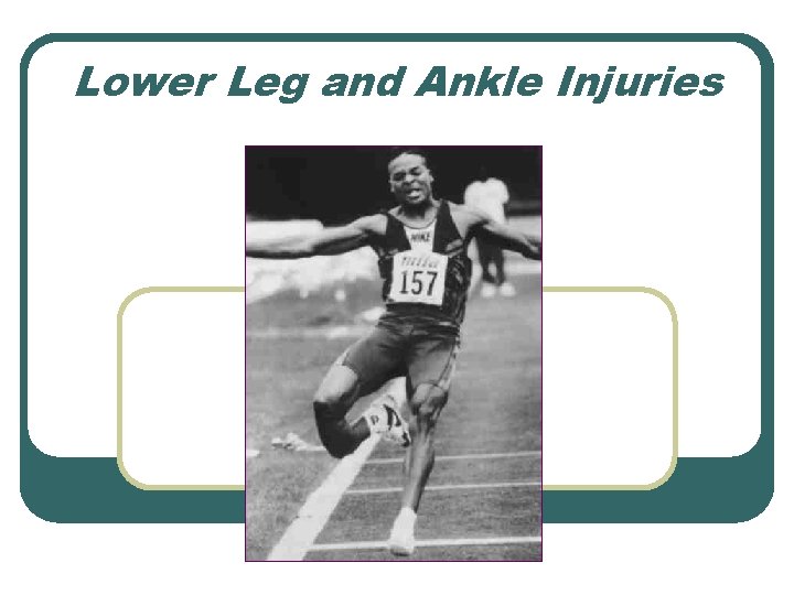 Lower Leg and Ankle Injuries 