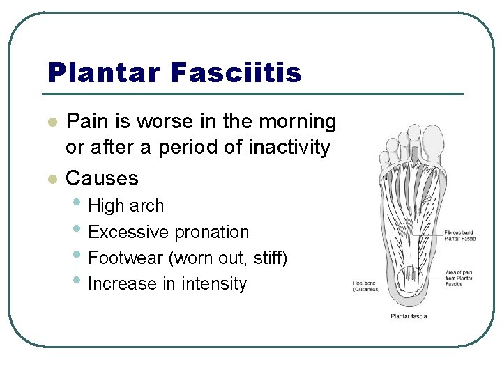Plantar Fasciitis l l Pain is worse in the morning or after a period