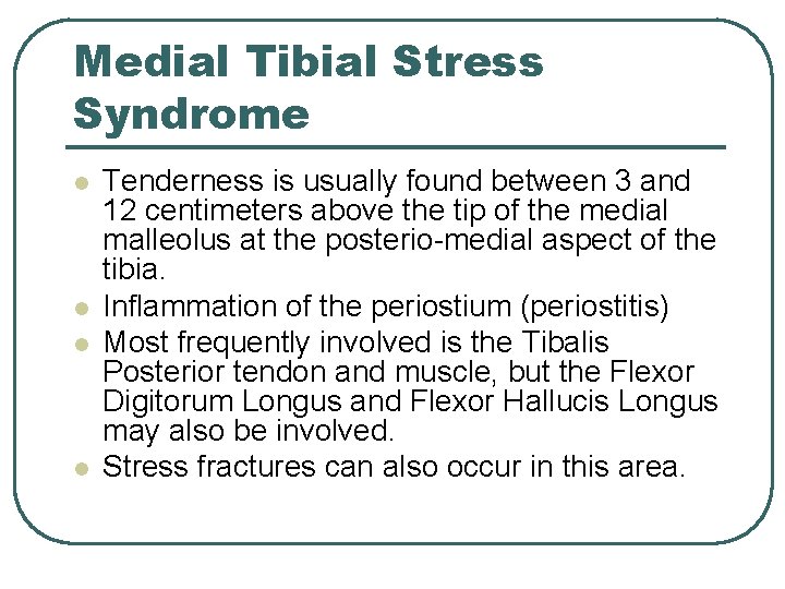 Medial Tibial Stress Syndrome l l Tenderness is usually found between 3 and 12