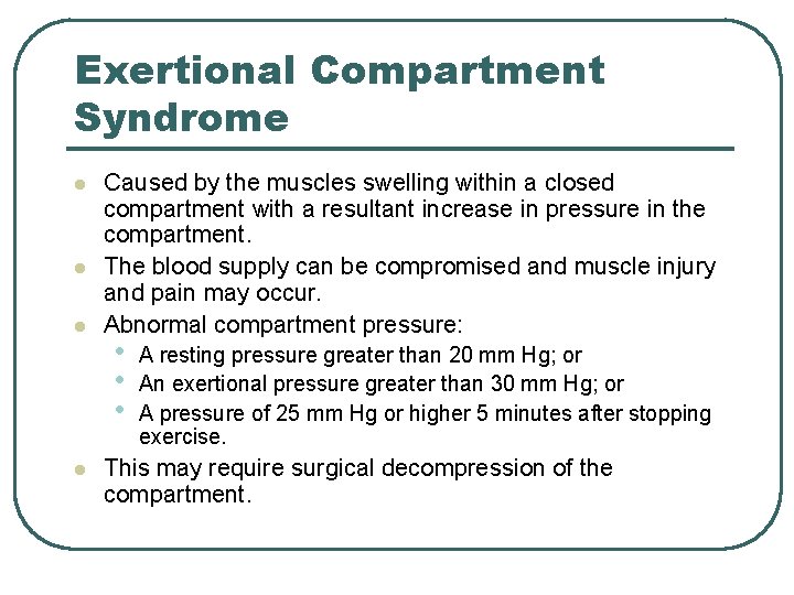 Exertional Compartment Syndrome l l Caused by the muscles swelling within a closed compartment