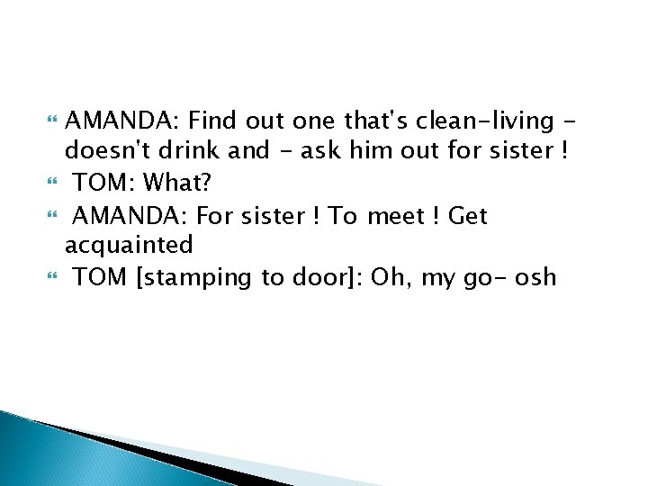  AMANDA: Find out one that's clean-living doesn't drink and - ask him out