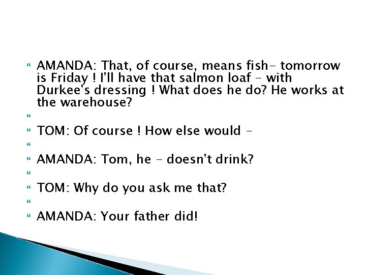  AMANDA: That, of course, means fish- tomorrow is Friday ! I'll have that