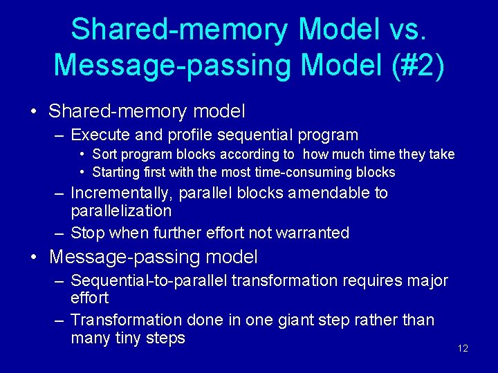 Shared-memory Model vs. Message-passing Model (#2) • Shared-memory model – Execute and profile sequential