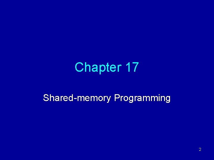 Chapter 17 Shared-memory Programming 2 
