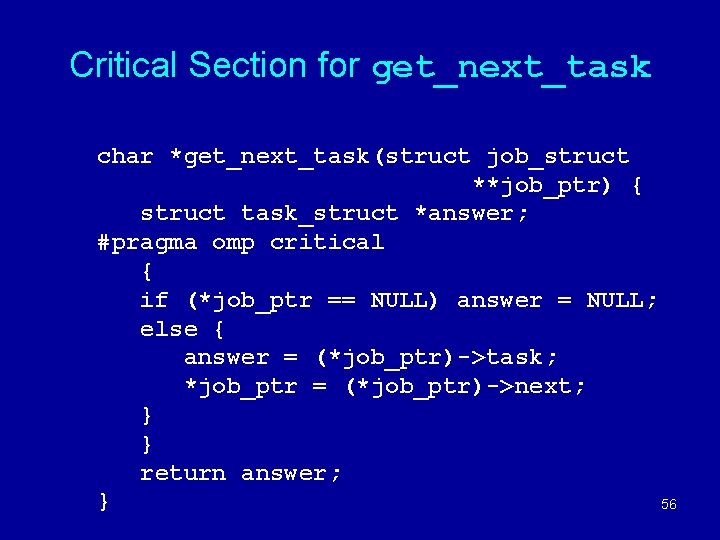 Critical Section for get_next_task char *get_next_task(struct job_struct **job_ptr) { struct task_struct *answer; #pragma omp