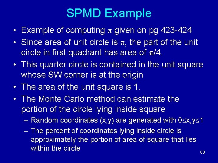 SPMD Example • Example of computing given on pg 423 -424 • Since area