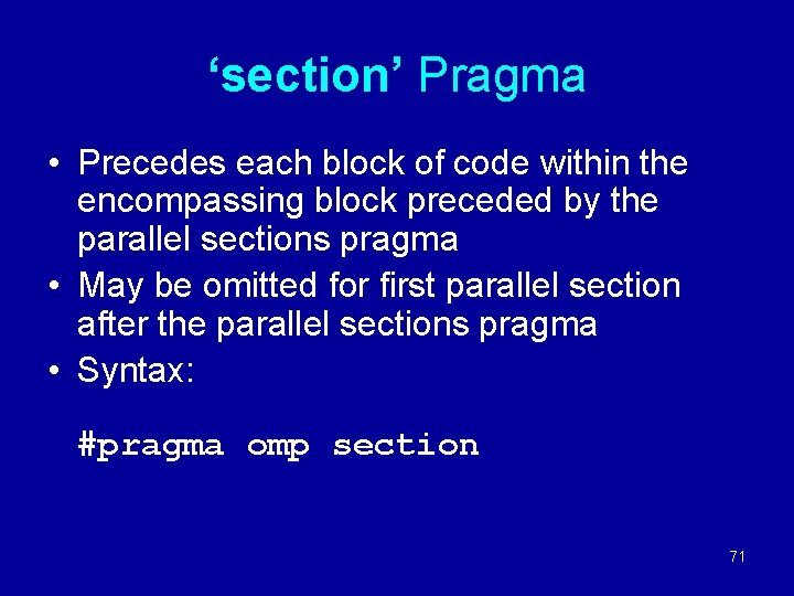 ‘section’ Pragma • Precedes each block of code within the encompassing block preceded by