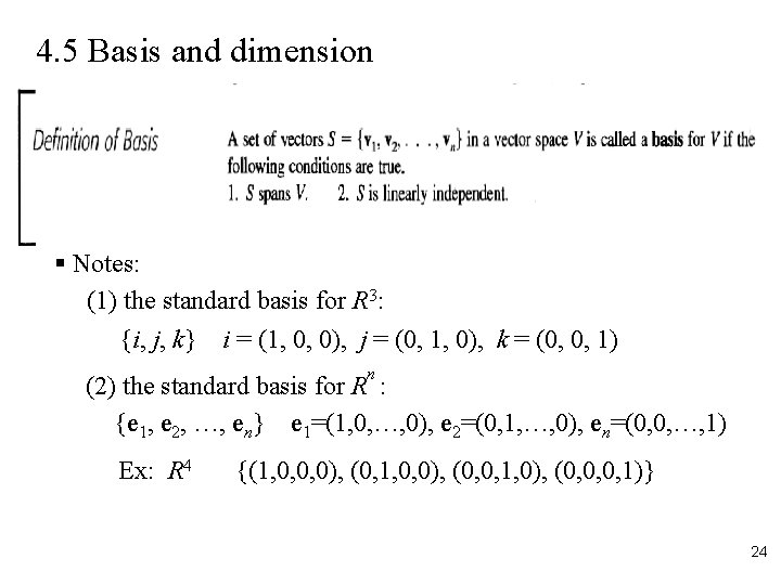 4. 5 Basis and dimension § Notes: (1) the standard basis for R 3: