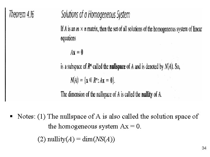 § Notes: (1) The nullspace of A is also called the solution space of
