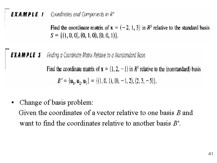 • Change of basis problem: Given the coordinates of a vector relative to