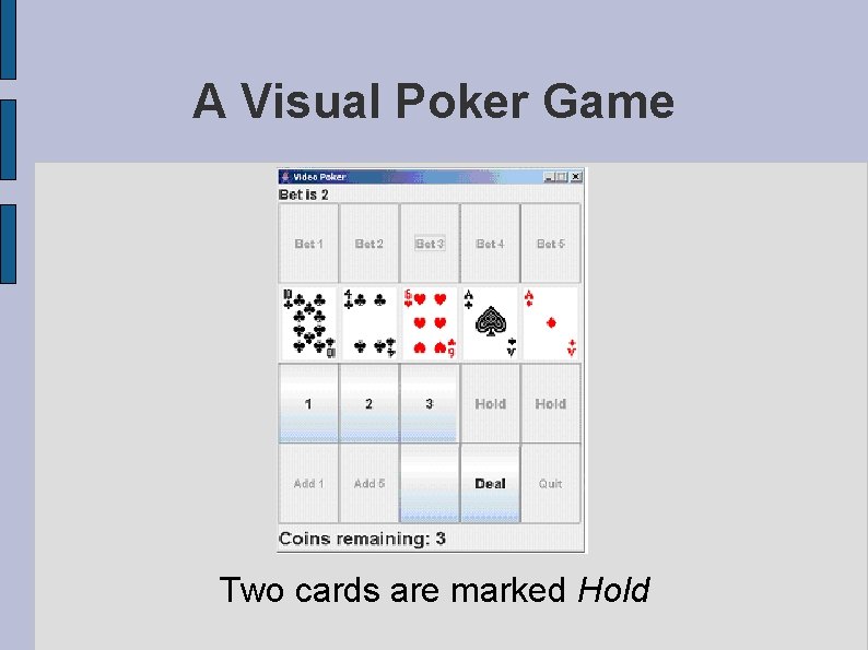 A Visual Poker Game Two cards are marked Hold A Visual Poker Game Two cards are marked Hold