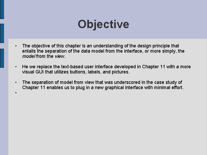Objective • The objective of this chapter is an understanding of the design principle Objective • The objective of this chapter is an understanding of the design principle
