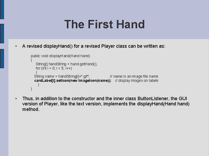 The First Hand • A revised display. Hand() for a revised Player class can The First Hand • A revised display. Hand() for a revised Player class can