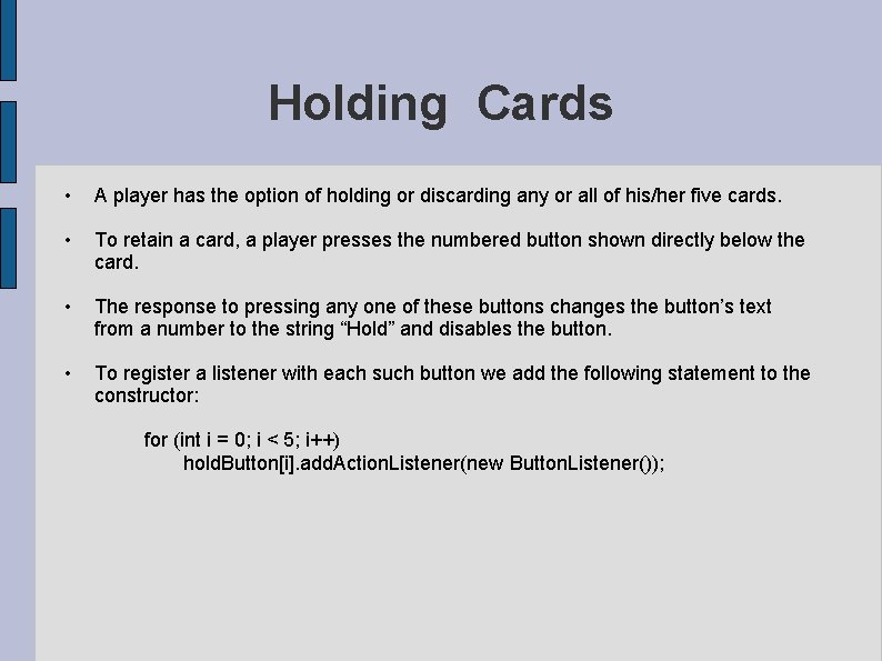 Holding Cards • A player has the option of holding or discarding any or Holding Cards • A player has the option of holding or discarding any or