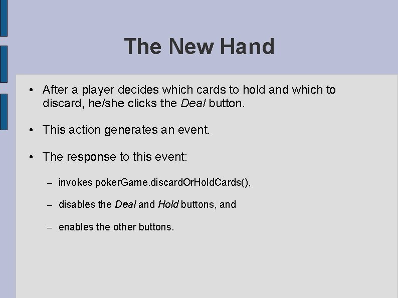 The New Hand • After a player decides which cards to hold and which The New Hand • After a player decides which cards to hold and which