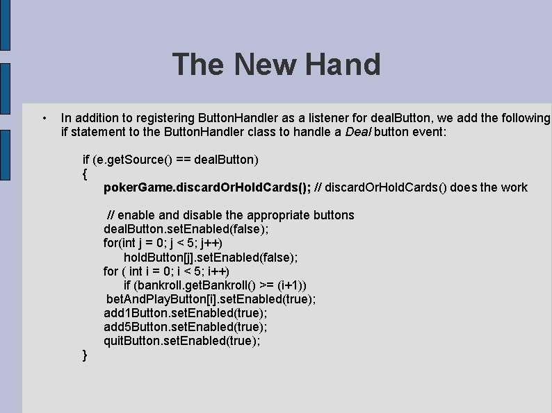 The New Hand • In addition to registering Button. Handler as a listener for The New Hand • In addition to registering Button. Handler as a listener for