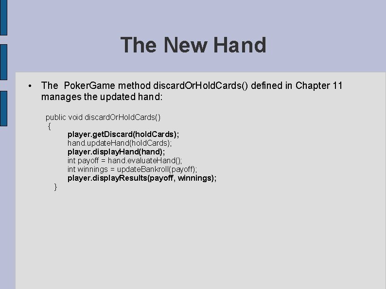 The New Hand • The Poker. Game method discard. Or. Hold. Cards() defined in The New Hand • The Poker. Game method discard. Or. Hold. Cards() defined in