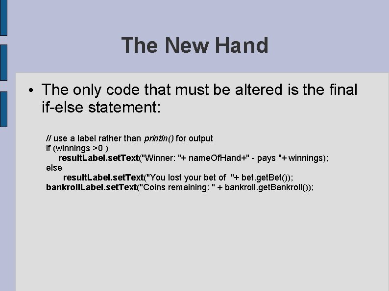 The New Hand • The only code that must be altered is the final The New Hand • The only code that must be altered is the final