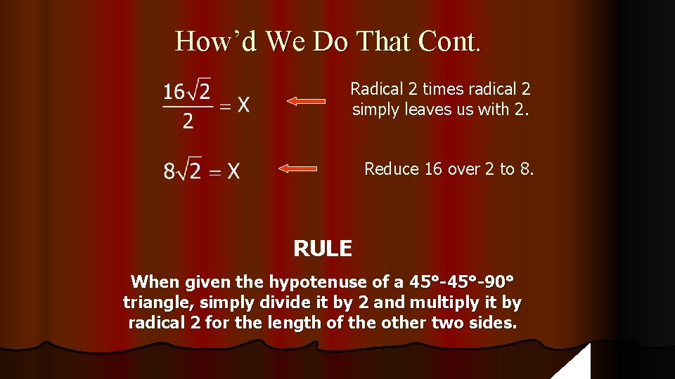 How’d We Do That Cont. Radical 2 times radical 2 simply leaves us with