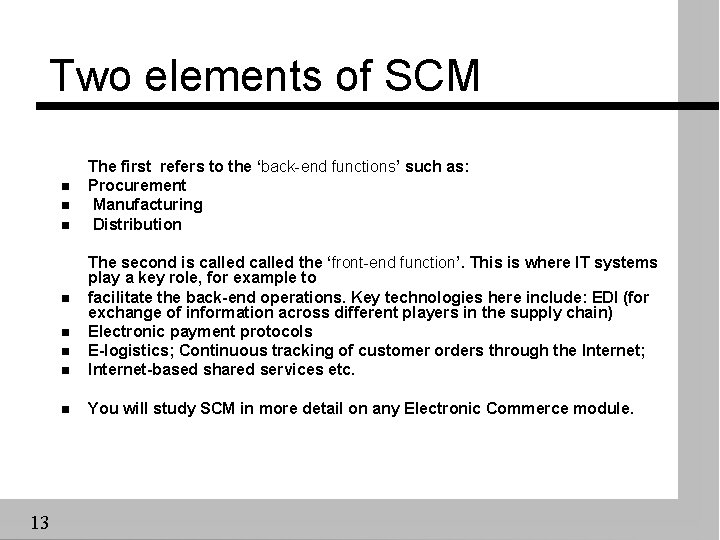 Two elements of SCM n n The second is called the ‘front-end function’. This