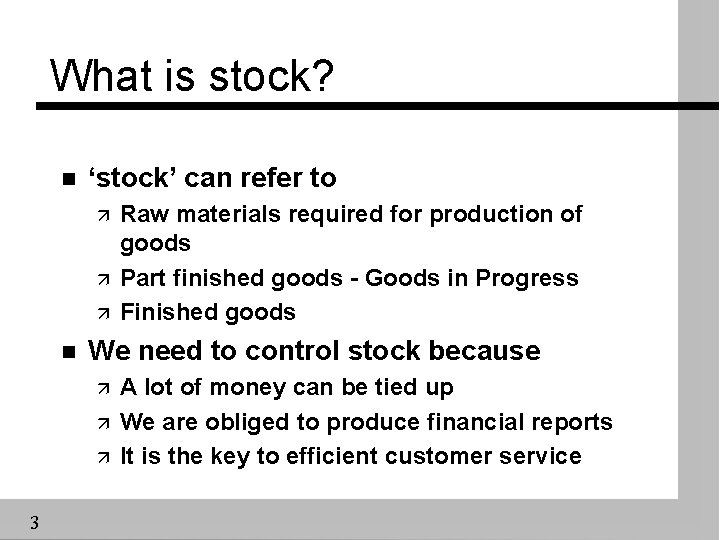 What is stock? n ‘stock’ can refer to ä ä ä n We need