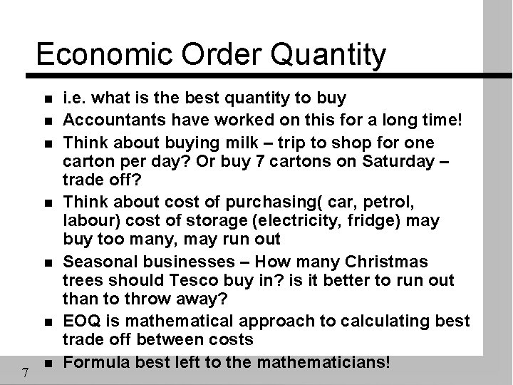 Economic Order Quantity n n n 7 n i. e. what is the best