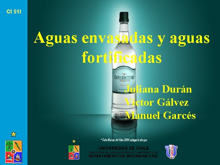 CI 51 I Aguas envasadas y aguas fortificadas Juliana Durán Víctor Gálvez Manuel Garcés