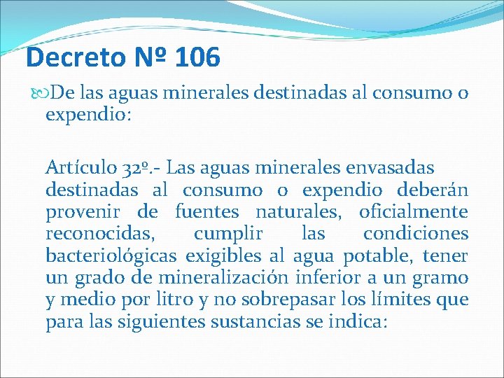 Decreto Nº 106 De las aguas minerales destinadas al consumo o expendio: Artículo 32º.