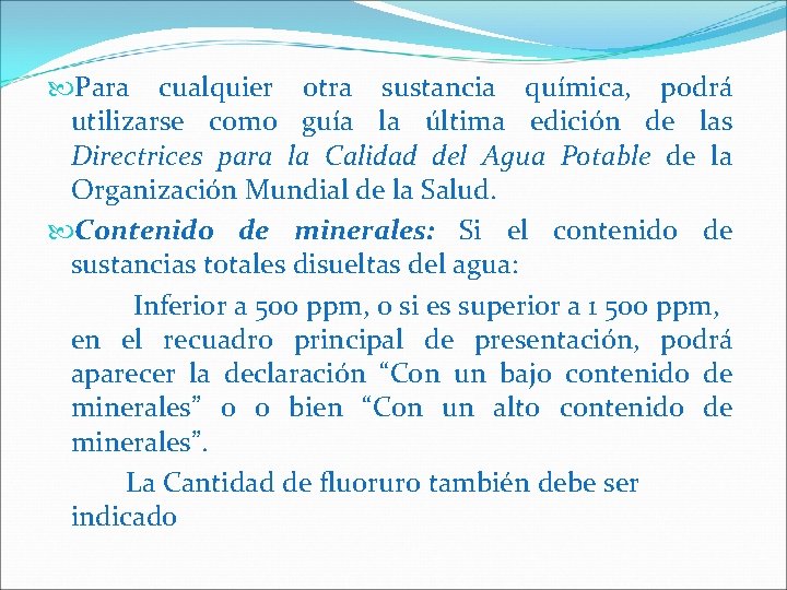  Para cualquier otra sustancia química, podrá utilizarse como guía la última edición de