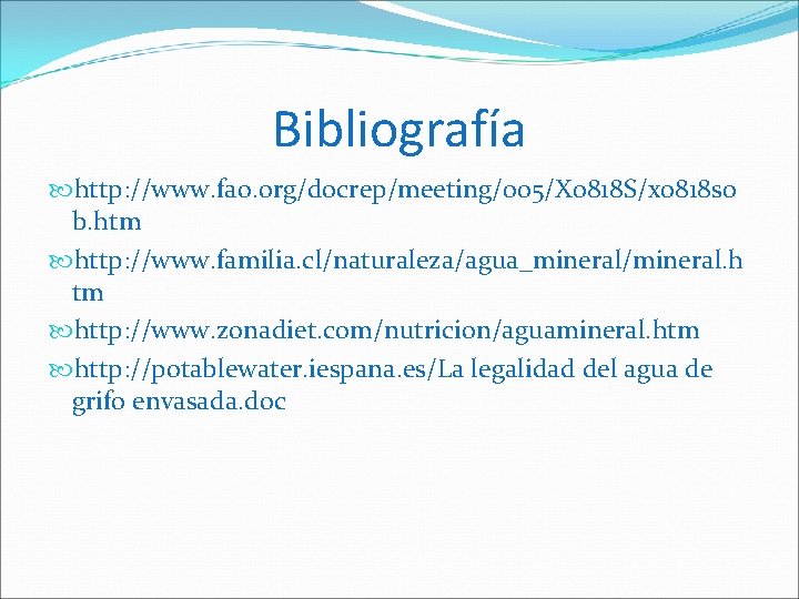 Bibliografía http: //www. fao. org/docrep/meeting/005/X 0818 S/x 0818 s 0 b. htm http: //www.