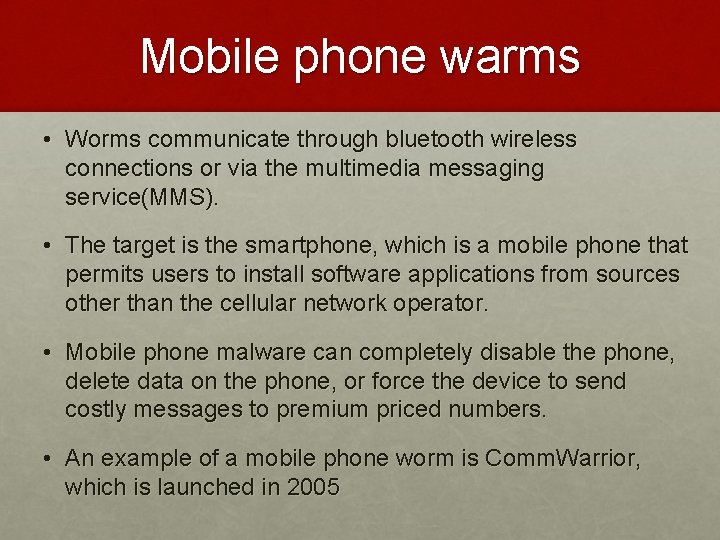 Mobile phone warms • Worms communicate through bluetooth wireless connections or via the multimedia