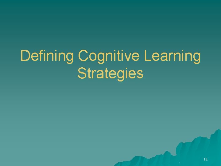 Defining Cognitive Learning Strategies 11 