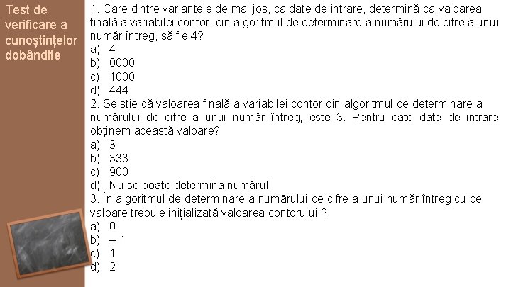 Test de verificare a cunoștințelor dobândite 1. Care dintre variantele de mai jos, ca