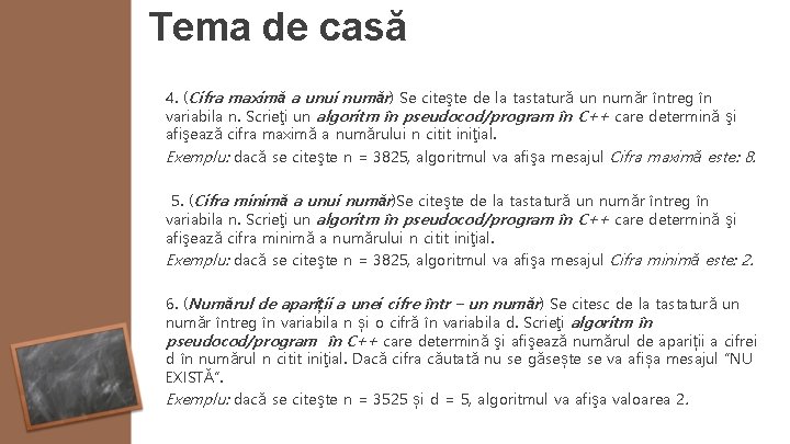 Tema de casă 4. (Cifra maximă a unui număr) Se citeşte de la tastatură