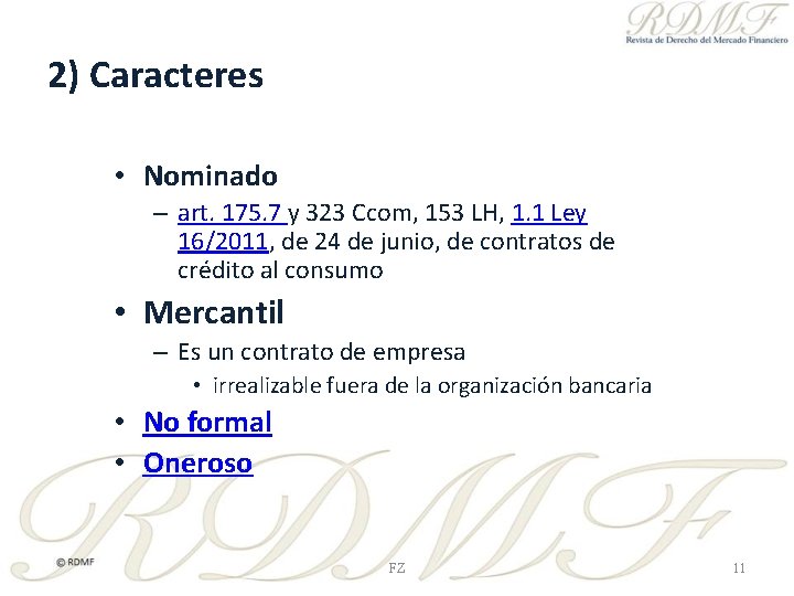 2) Caracteres • Nominado – art. 175. 7 y 323 Ccom, 153 LH, 1.