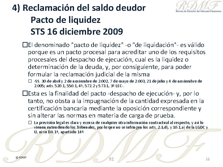 4) Reclamación del saldo deudor Pacto de liquidez STS 16 diciembre 2009 �El denominado